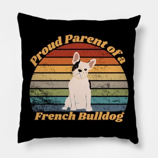 Proud Parent of a French Bulldog Pillow