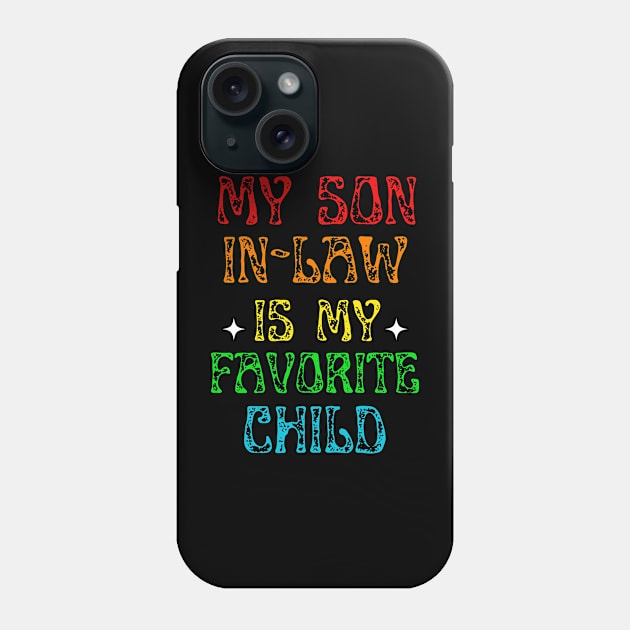 My Son In Law Is My Favorite Child funny Phone Case by Mega-st