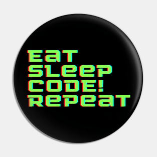 Eat Sleep Code Repeat Pin