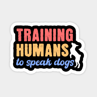 Training Humans To Speak Dog Magnet