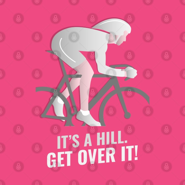 It’s a hill. Get over it. by Blind Man Studio