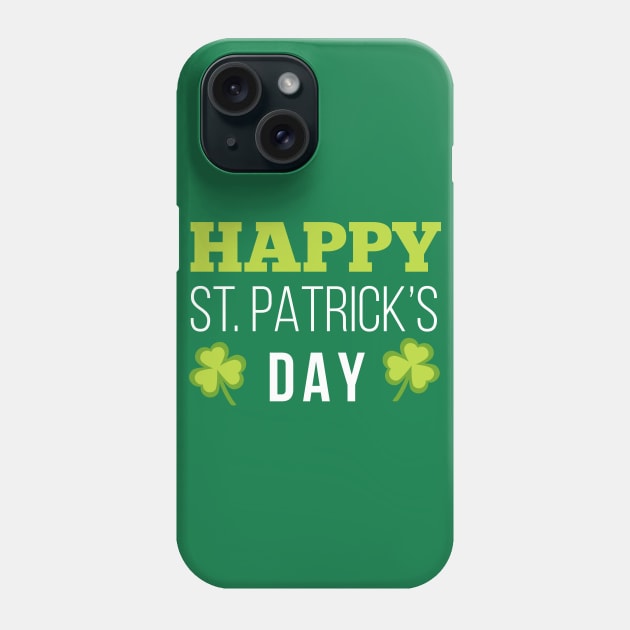 Happy St. PATRICKS day Phone Case by RetroFreak