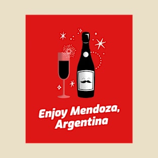 Enjoy Mendoza, Argentina! T-Shirt