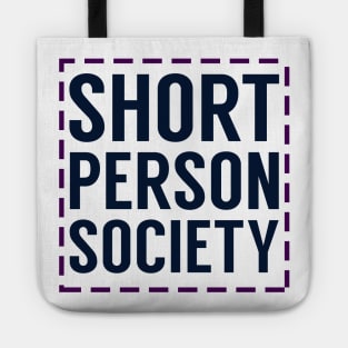 Short Person Society Tote