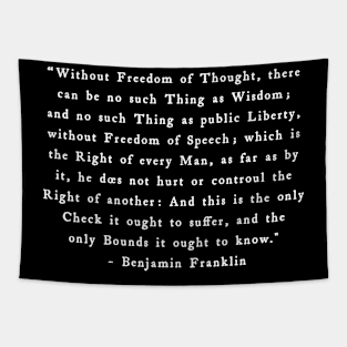 Benjamin Franklin, without freedom of thought Tapestry