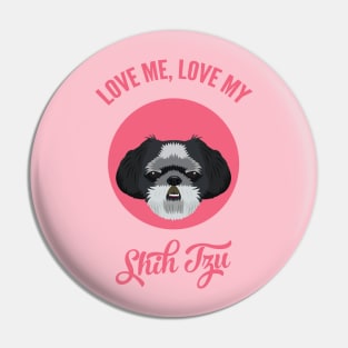 Love Me, Love My Shih Tzu Pin