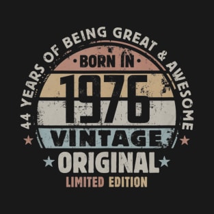 44th Birthday Gift Born in 1976 Limited Vintage Original T-Shirt