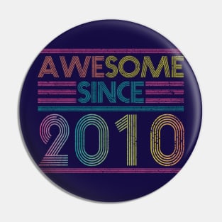 Awesome Since 2010 // Funny & Colorful 2010 Birthday Pin