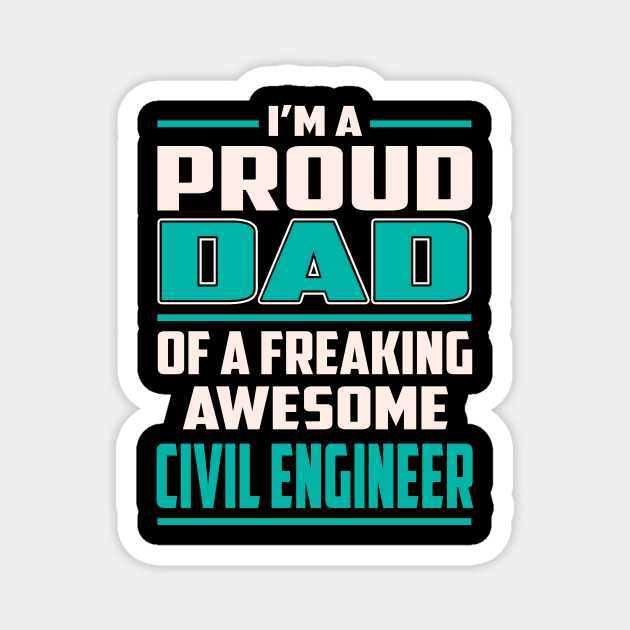 Proud DAD Civil Engineer Magnet by Rento