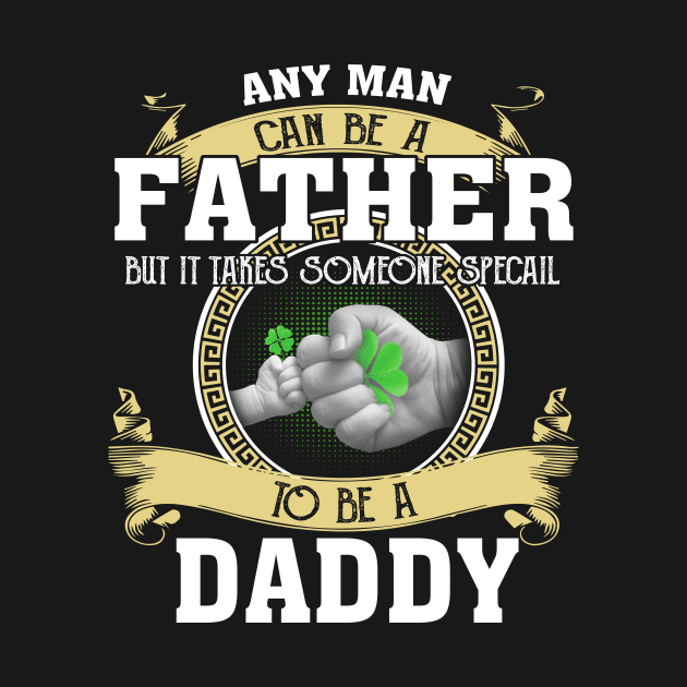 Any Man Can Be A Father But It Takes Someone Special To Be A Daddy by Jenna Lyannion