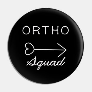 ORTHO squad Pin