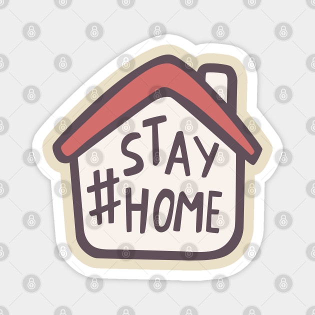 Stay Home and Stay Safe Magnet by Contentarama