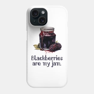 Blackberries are My Jam Phone Case