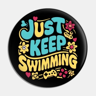 Just Keep Swimming Pin