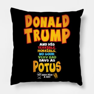 The terrible, Horrible Potus! Pillow