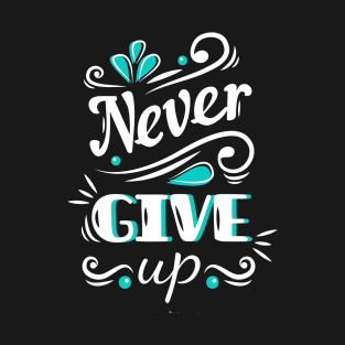 Never Give up Typography T-Shirt