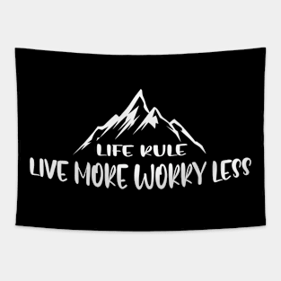 LIfe rule live more worry less Tapestry