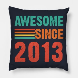 Vintage Awesome Since 2013 Pillow