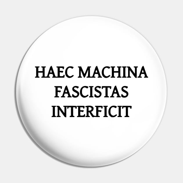 Haec machina fascistas interficit Pin by dikleyt