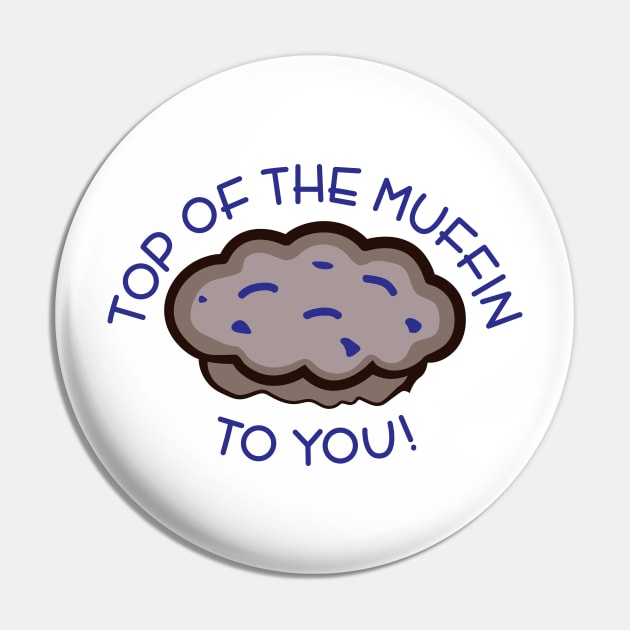 Top of the Muffin to You! Pin by tvshirts