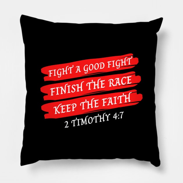 Fight A Good Fight, Finish the Race, Keep The Faith | Bible Verse Typography Pillow by All Things Gospel