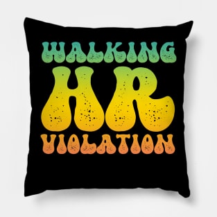 Walking HR Violation Pillow