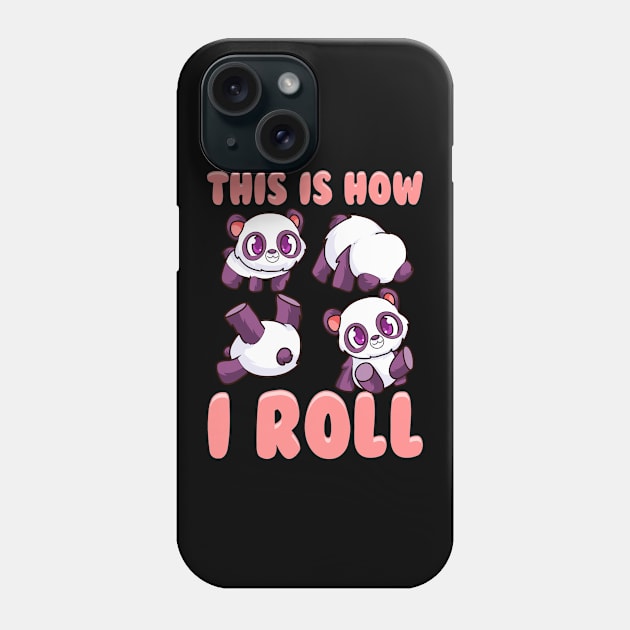 Cute This Is How I Roll Panda Funny Little Bear Phone Case by theperfectpresents