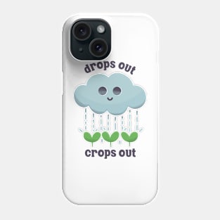 Cute Gardening - Drops Out Crops Out Phone Case
