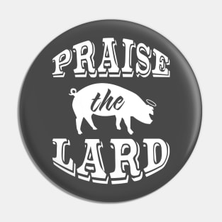Praise the Lard 2 W Pin