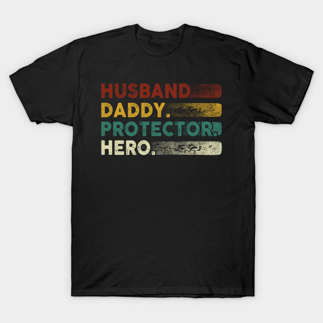 Discover Husband daddy protector hero Cool Vintage Style Dad Gift - Husband Daddy Protector Hero - T-Shirt