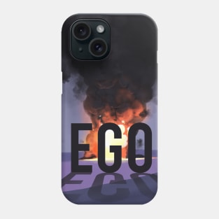 Burn Your EGO Phone Case