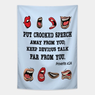 Crooked Speech. Proverbs 4:24 Tapestry