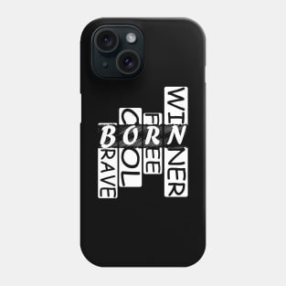 Born Winner Motivational Inspirational Motto. Phone Case