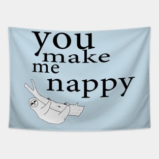 You make me nappy Tapestry