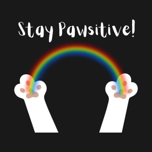 Stay Pawsitive White Paws White Text T-Shirt