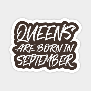 Queens are born in September Magnet