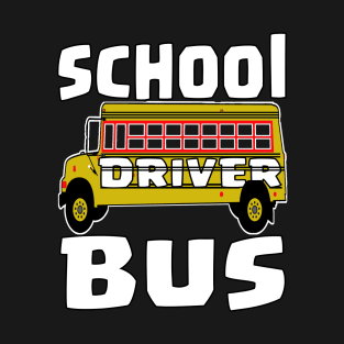 SCHOOL BUS DRIVER BACK TO SCHOOL T-Shirt