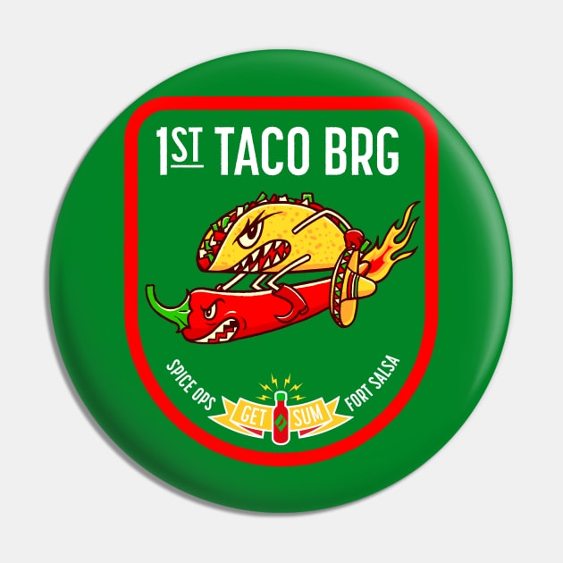 1st Taco Brigade Pin by victorcalahan