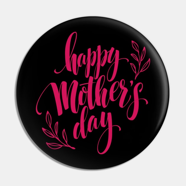 Happy Mother's Day Pin by Dynamic Design