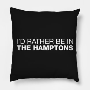 I'd Rather Be in The Hamptons. Pillow