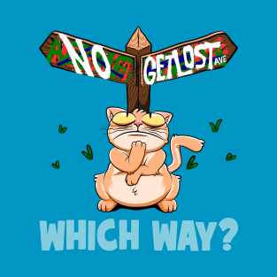 Which Way? | Funny Fat Orange Cat Lost Directional Wooden Sign T-Shirt