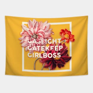 Gaslight Gatekeep Girlboss - Funny Live Love Laugh poke fun parody | Gas light Gate keep Girl boss | Wine Mom meme Tapestry