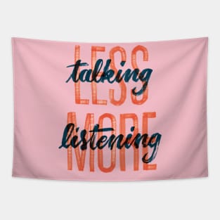 Less Talking more listening Tapestry