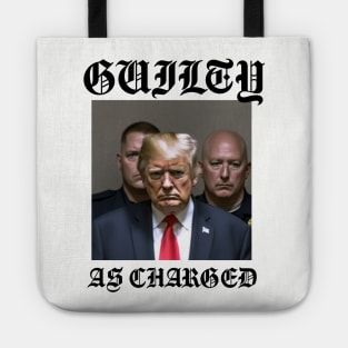 Donald Trump Guilty As Charged Tote