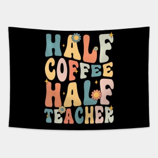 Groovy Half Teacher Half Coffee Happy Back To School Tapestry