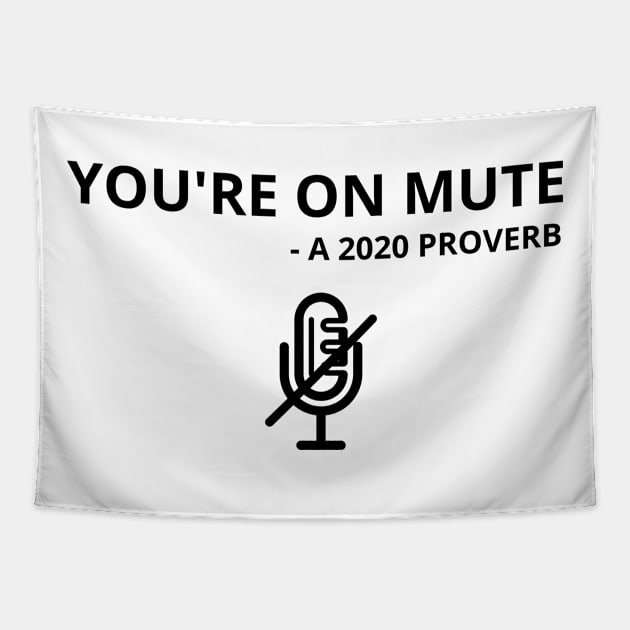 You're on mute graphic design Tapestry by Ashden