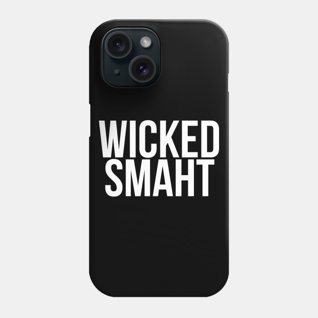 Smart Wicked Smaht Phone Case by MadEDesigns