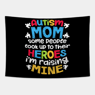 Autism Mom People Look Up Their Heroes Raisinge Tapestry