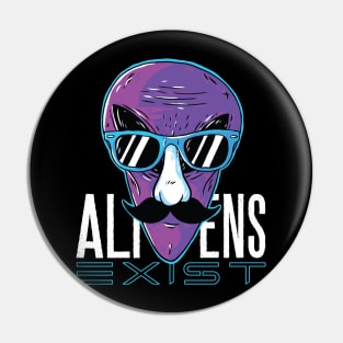 Aliens Exist Pin