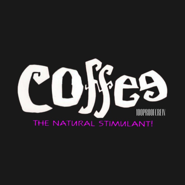 Coffee has Caffeine by 100ProofCrew